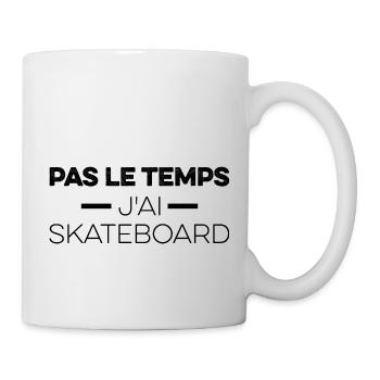 No Time I Have Skateboard Gift Skateboarder - Mug - white - Right
