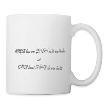 Tomorrow Yesterday Later Earlier2 - Mug - white - Right