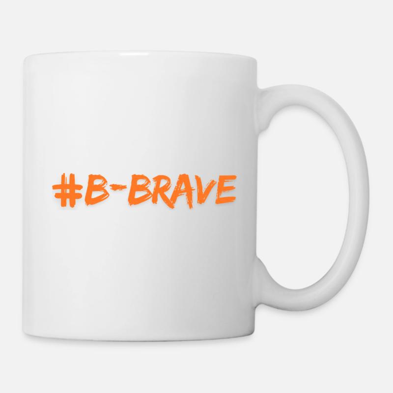 #B-Brave-Druck - Tasse - Weiß