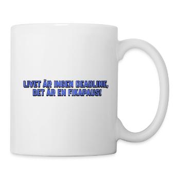 Life is not a deadline... - Mug - white - Right