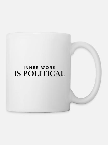 inner work is political – Statement T Shirt for be - Mug - white