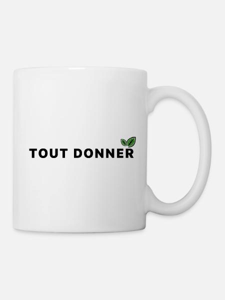 Tout_donner_ecologie - Tasse - Weiß