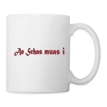 An_Schas_muas_i - Tasse - Weiß - Rechts