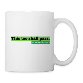 This Too Shall Pass Streetwear Zitat - Tasse - Weiß - Rechts