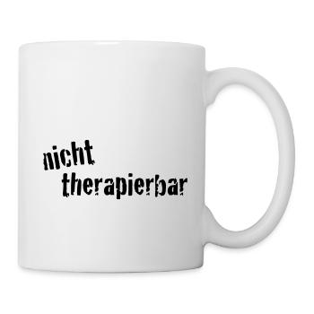 nicht_therapierbar - Tasse - Weiß - Rechts