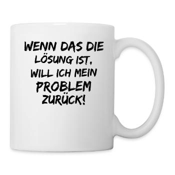 Problem zurück - Tasse - Weiß - Rechts
