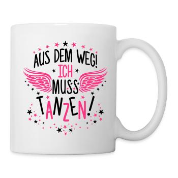Aus dem Weg ich muss tanzen Dancing Party Wings - Tasse - Weiß - Rechts