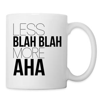 weniger bla bla - Tasse - Weiß - Rechts