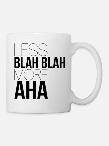 weniger bla bla - Tasse - Weiß