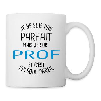 Pas parfait mais prof - Mug blanc - blanc - Droite