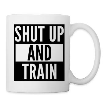 shut up and train - Mug - white - Right