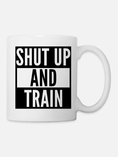 shut up and train - Tasse - Weiß