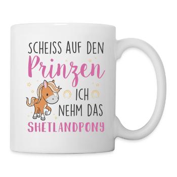 Scheiss auf den Prinzen Shetlandpony - Tasse - Weiß - Rechts