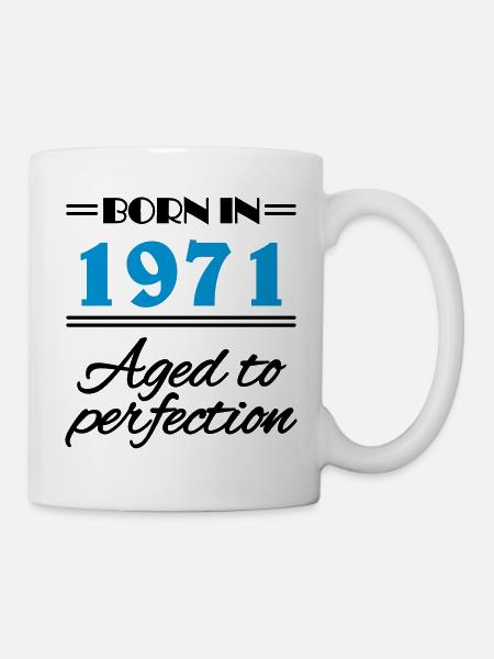 Born in 1971 Aged to perfection - Tasse - Weiß