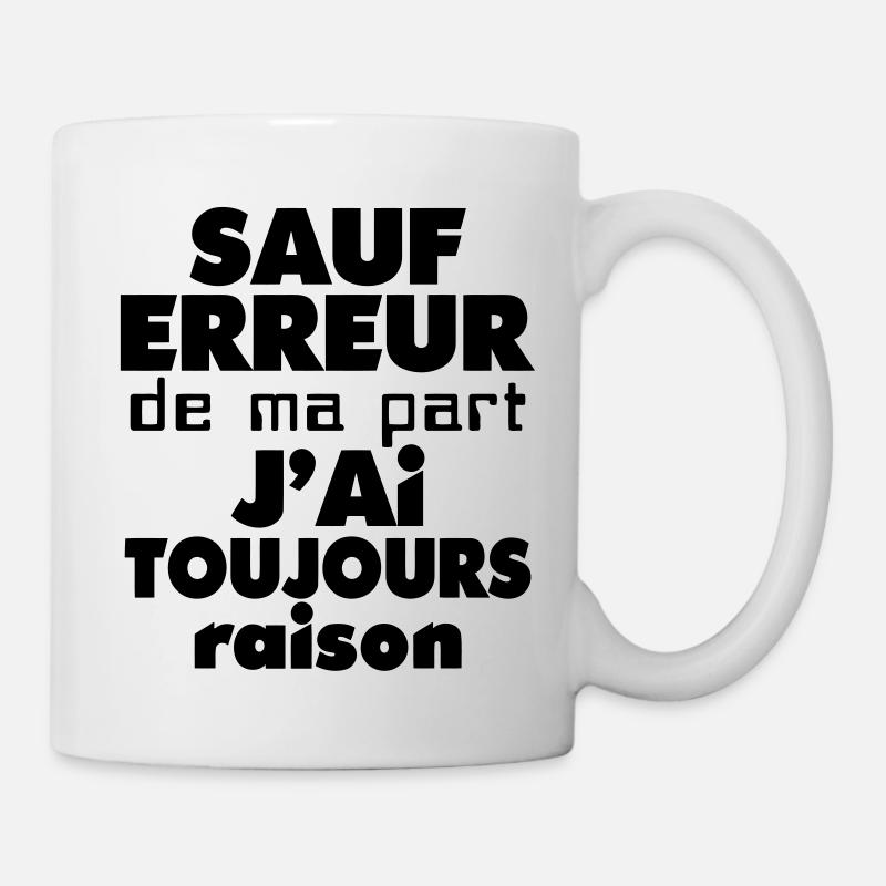 Sauf erreur jai toujours raison (1c) - Mug blanc - blanc