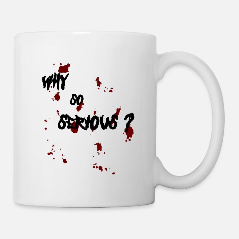 Why so serious? - Tasse - Weiß