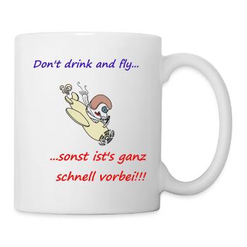 Don't drink and fly...! Ein tolles Geschenk! - Tasse - Weiß - Rechts