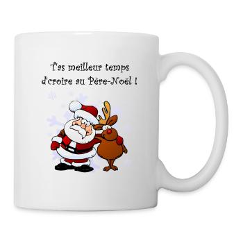 Sie haben eine bessere Zeit, um an den Weihnachtsmann zu glauben! - Tasse - Weiß - Rechts