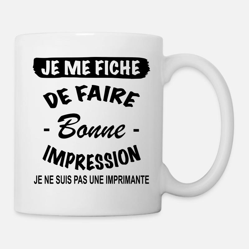 Citation Drôle • Je me fiche • Cadeaux - Mug blanc - blanc
