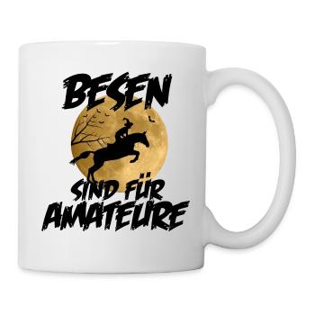 Besen sind für Amateure - Hexe Pferd Reiterin - Tasse - Weiß - Rechts