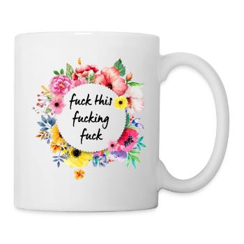 Fick diesen verdammten Fick - Tasse - Weiß - Rechts