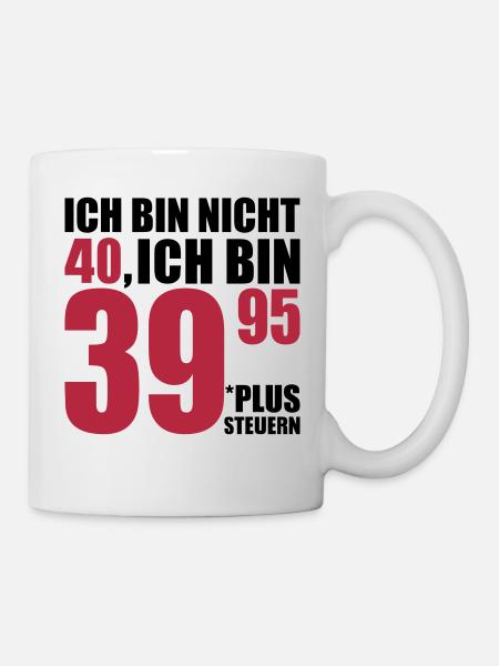 40 Geburtstag - Tasse - Weiß