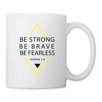 Josua 1:9 - Stark, Mutig, Furchtlos - Christlich - Tasse - Weiß - Rechts