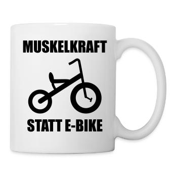Dreirad "Muskelkraft statt E-Bike" - Tasse - Weiß - Rechts