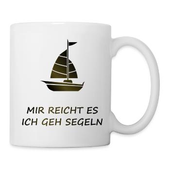 Mir Reicht Es Ich Geh Segeln - Tasse - Weiß - Rechts