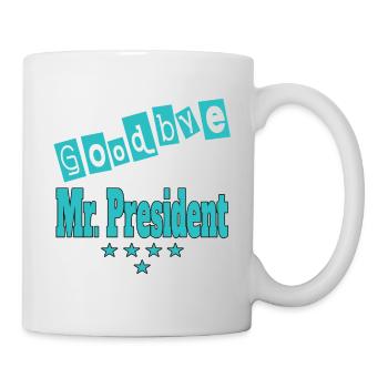 Präsident. Goodbye Mr President - Tasse - Weiß - Rechts