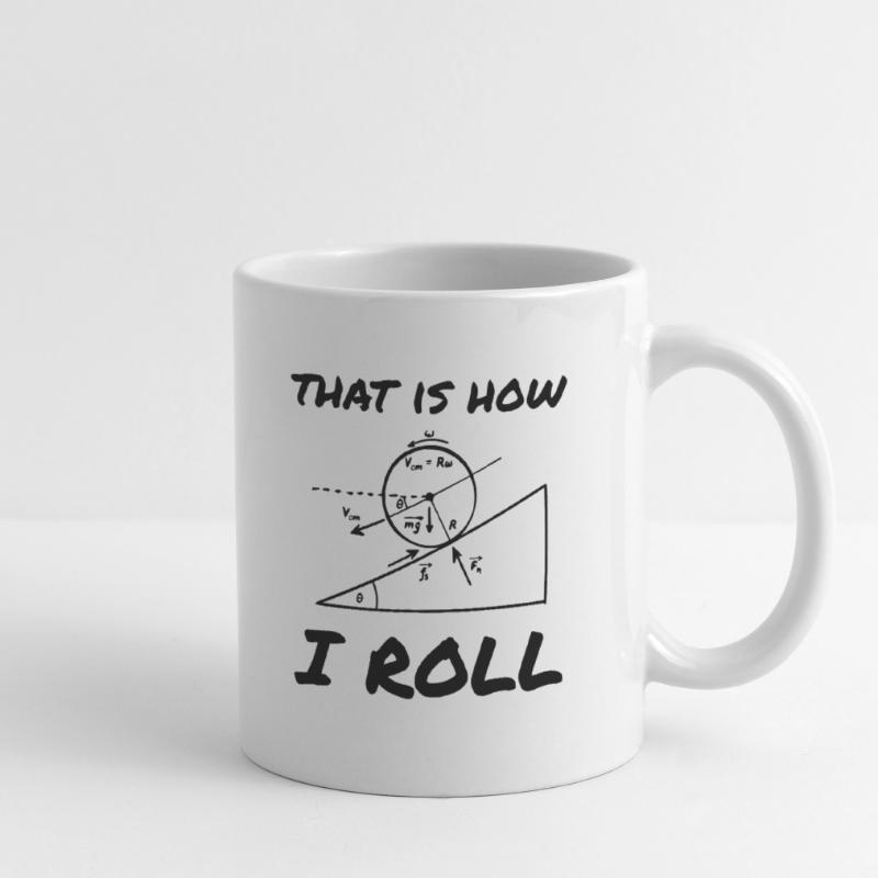 That Is How I Roll Funny Physics Engineering Mug