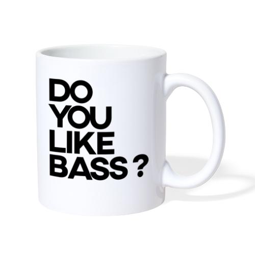 Do you like bass noir - Mug blanc