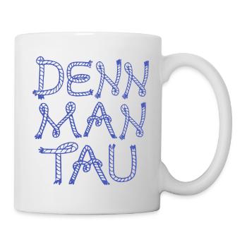 Denn man tau Plattdeutsch Nordsee - Tasse - Weiß - Rechts