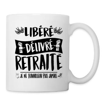 libéré délivré retraité,retraite,humour,départ - Mug blanc - blanc - Droite