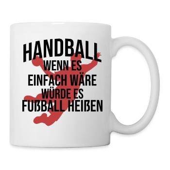 Handball Spruch Handballer Team Handball Tunier - Tasse - Weiß - Rechts