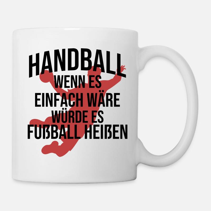 Handball Spruch Handballer Team Handball Tunier - Tasse - Weiß