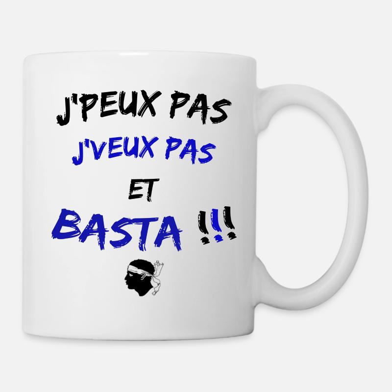 j peux pas j'veux pas et basta - Mug blanc - blanc