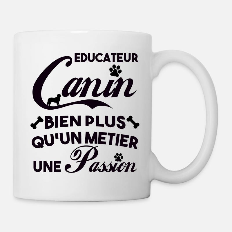 Educateur canin bien plus qu'un métier,une passion - Mug blanc - blanc