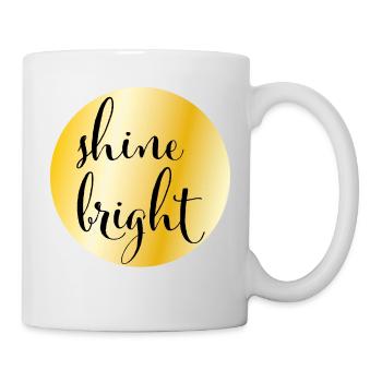 Golden circle with saying "shine bright" - Mug - white - Right