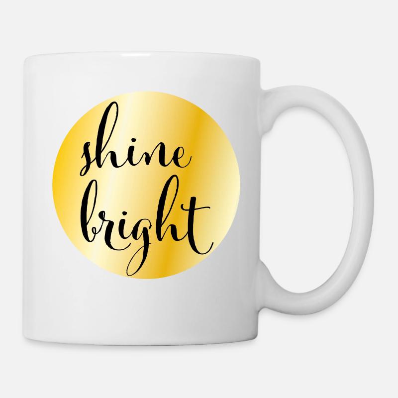 Goldener Kreis mit Spruch "shine bright" - Tasse - Weiß