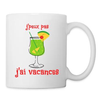 j'peux pas j'ai vacances cadeau humour voyage cool - Mug blanc - blanc - Droite