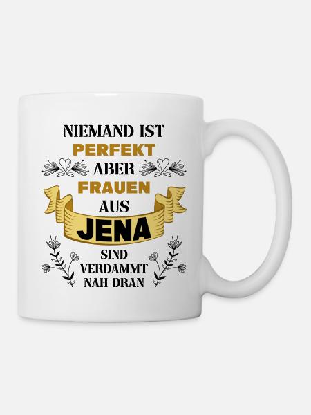 Jena Deutschland Stadt Heimat Liebe Frauen Spruch - Tasse - Weiß
