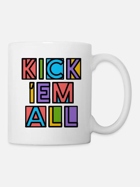 Kick 'Em All - Tasse - Weiß