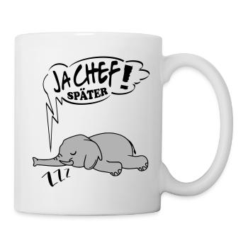 Ja Chef später Elefant Ingnorant Nein Nö Chef - Tasse - Weiß - Rechts
