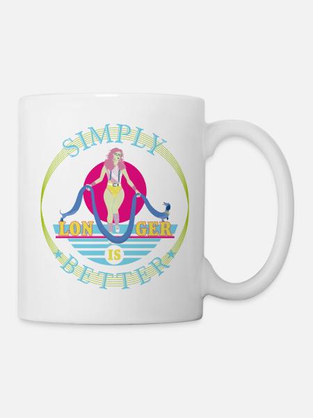 Einfach länger ist besser. - Tasse - Weiß
