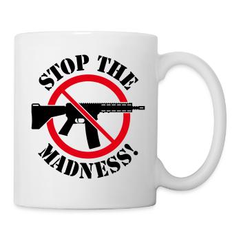 Stop The Madness! (Gun Reform / No Weapons / 2C) - Mug - white - Right