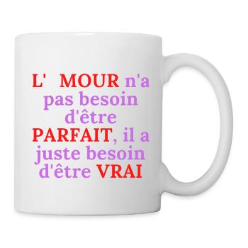 L AMOUR n a pas besoin d être PARFAIT - Mug blanc - blanc - Droite