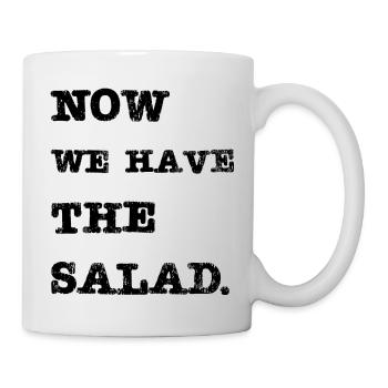 Now we have the salad (Jetzt haben wir den Salat - Tasse - Weiß - Rechts