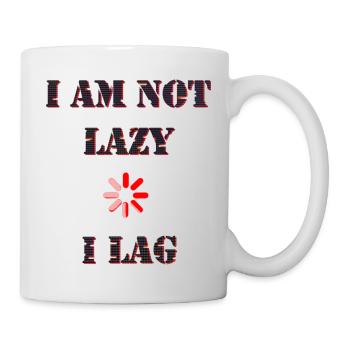 Not Lazy I lag - Mug blanc - blanc - Droite