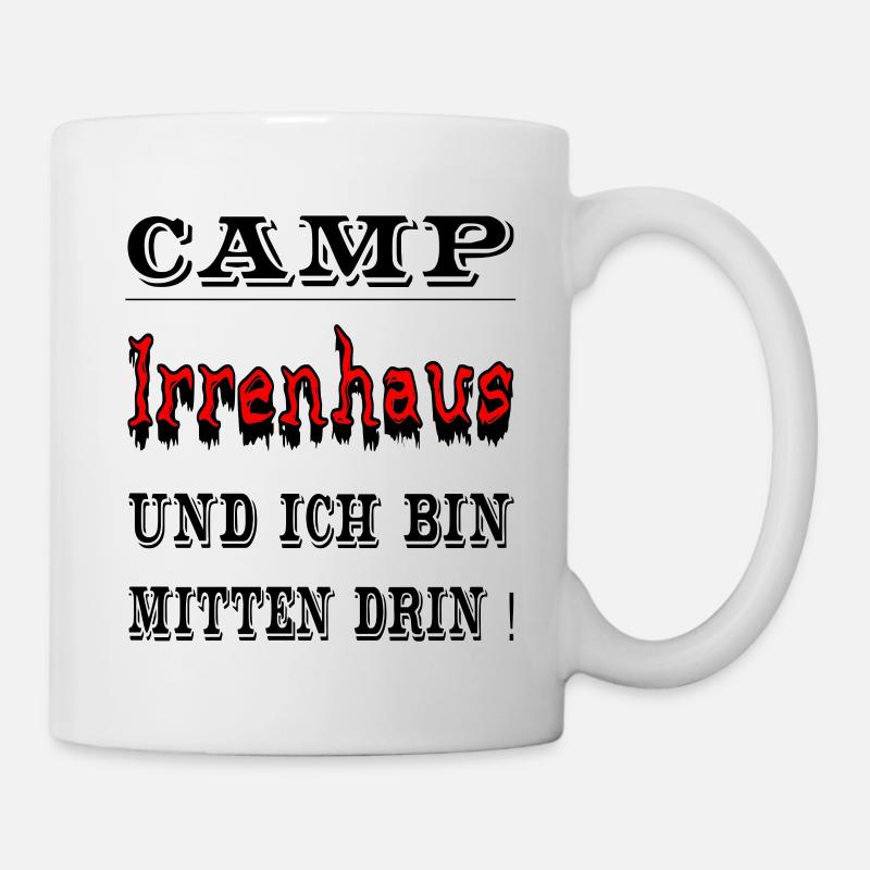 Camp Irrenhaus und ich bin mitten drin, Spruch - Tasse - Weiß